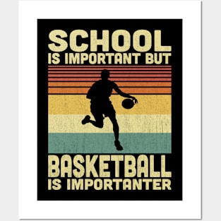 School Is Important But Basketball Is Importanter Vintage Basketball Lover Posters and Art